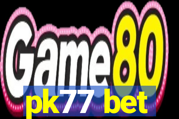 pk77 bet